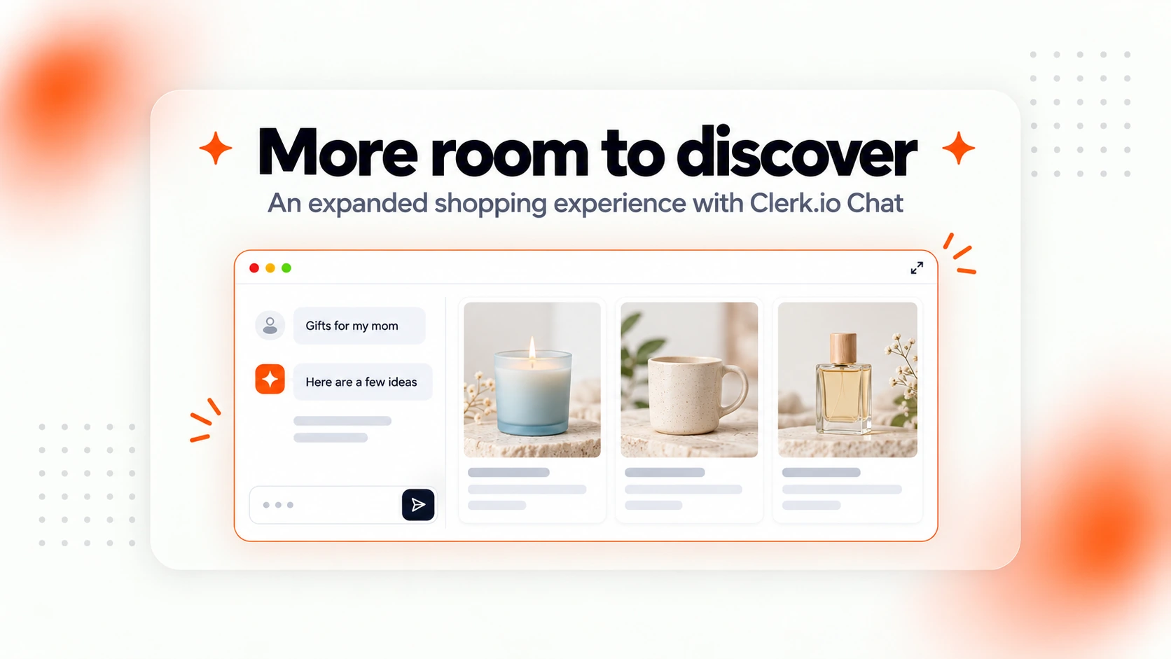 More room to discover with Clerk.io Chat, illustrated by an expanded chat window with gift recommendations beside the conversation