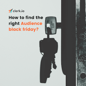Ottieni l'audience giusta per il Black Friday