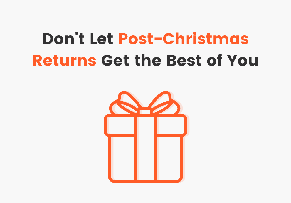 Don't Let Post-Christmas Returns Get the Best of You