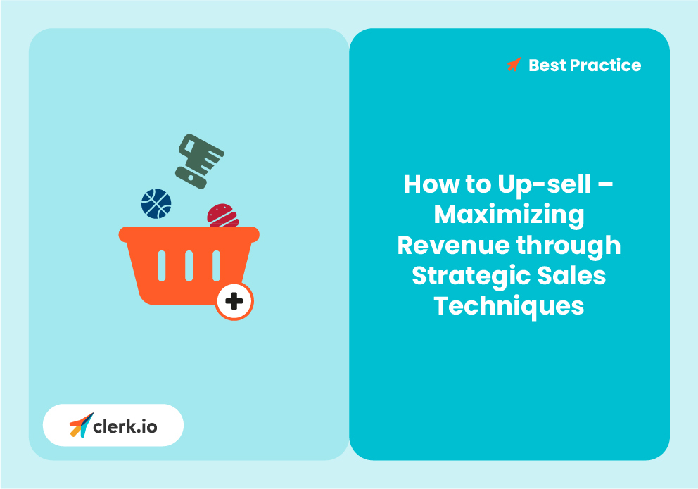 How to Up-sell – Maximizing Revenue through Strategic Sales Techniques