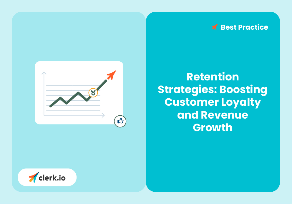 Retention Strategies: Boosting Customer Loyalty and Revenue Growth