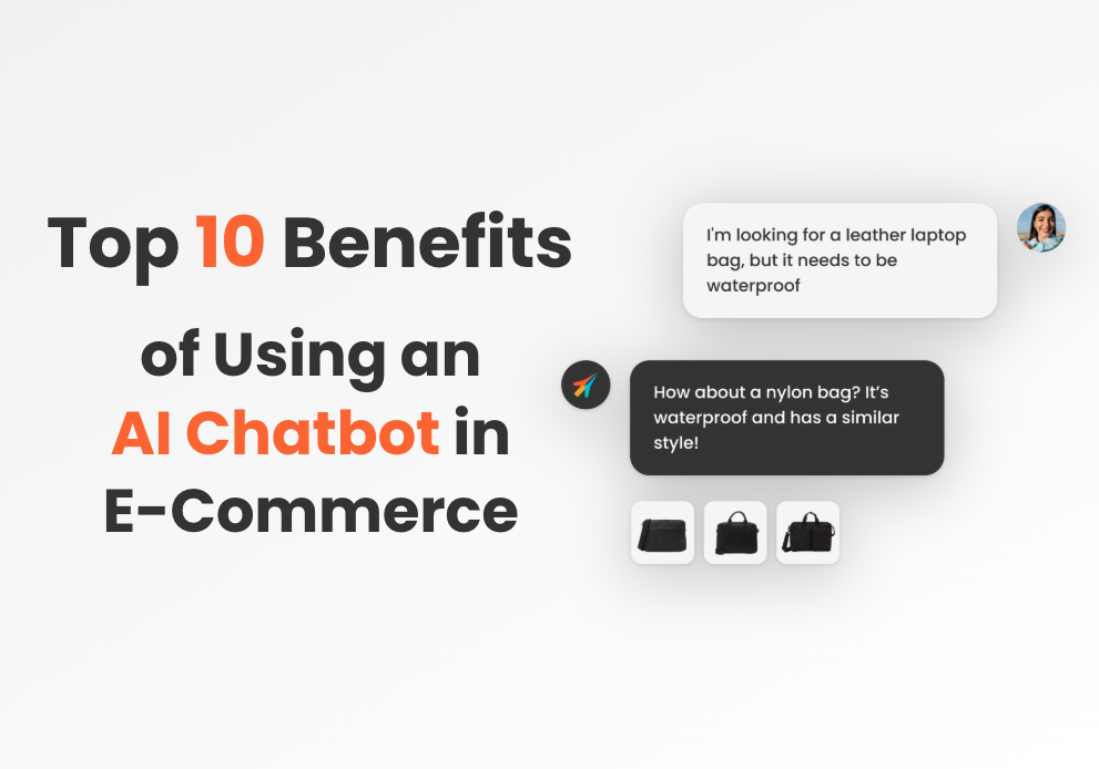 Top 10 Benefits of Using an AI Chatbot in E-Commerce in 2025