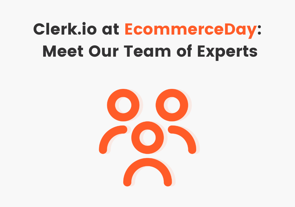 Clerk.io at EcommerceDay: Meet Our Team of Experts