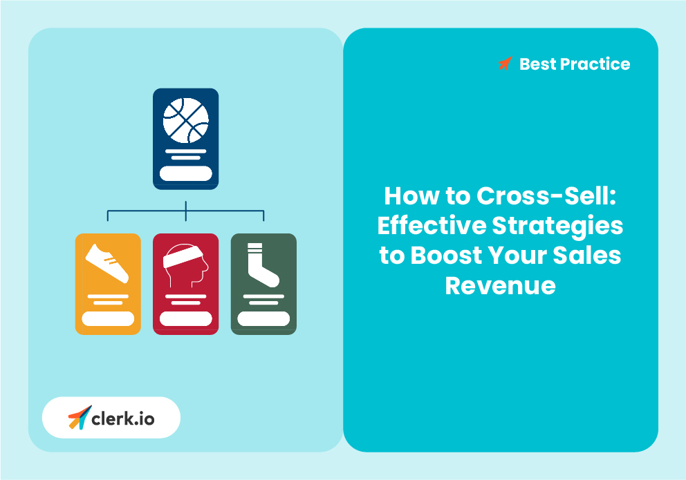How to Cross-Sell: Effective Strategies to Boost Your Sales Revenue