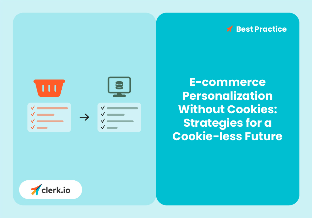 E-commerce Personalization Without Cookies: Strategies for a Cookie-less Future